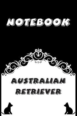 Book cover for Australian Retriever Notebook