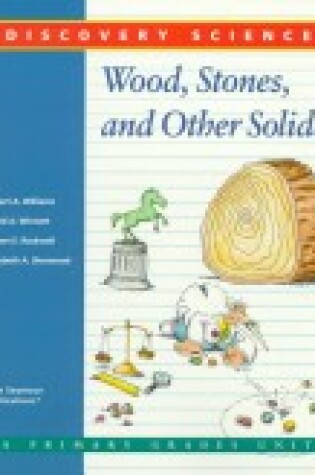 Cover of 29709 Discovery Science: Wood, Stones, and Other Solids