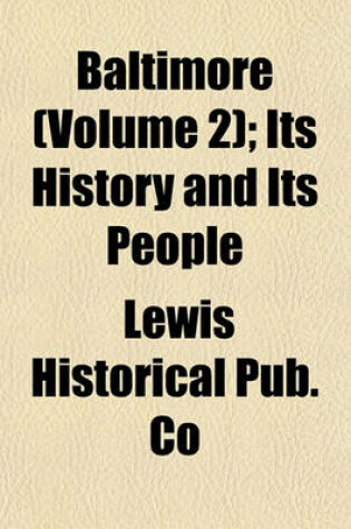 Cover of Baltimore (Volume 2); Its History and Its People