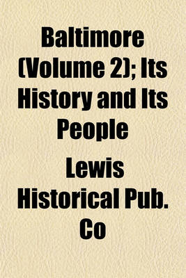 Book cover for Baltimore (Volume 2); Its History and Its People