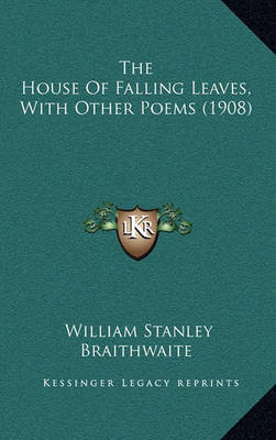 Book cover for The House of Falling Leaves, with Other Poems (1908)