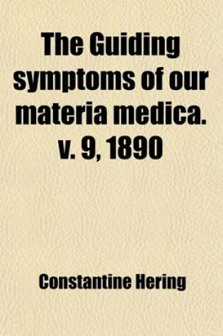 Cover of The Guiding Symptoms of Our Materia Medica (Volume 9)