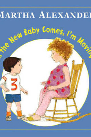 Cover of When the New Baby Comes Im Moving out