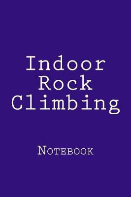 Book cover for Indoor Rock Climbing