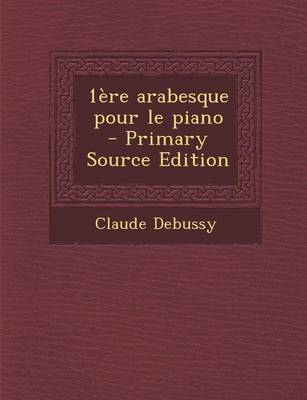 Book cover for 1ere Arabesque Pour Le Piano