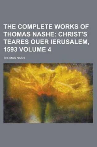 Cover of The Complete Works of Thomas Nashe Volume 4