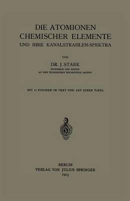 Cover of Die Atomionen Chemischer Elemente und Ihre Kanalstrahlen-Spektra