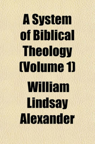 Cover of A System of Biblical Theology (Volume 1)