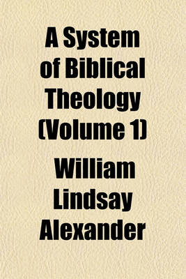 Book cover for A System of Biblical Theology (Volume 1)