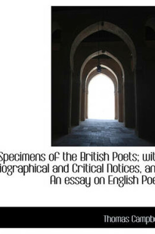 Cover of Specimens of the British Poets; With Biographical and Critical Notices, and an Essay on English Poet