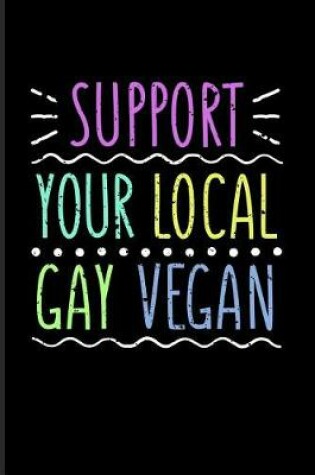 Cover of Support Your Local Gay Vegan