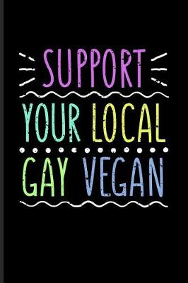 Book cover for Support Your Local Gay Vegan