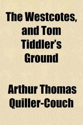 Book cover for The Westcotes, and Tom Tiddler's Ground