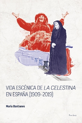 Cover of Vida escenica de "La Celestina" en Espana (1909-2019)