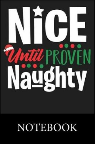 Cover of Nice Until Proven Naughty Notebook