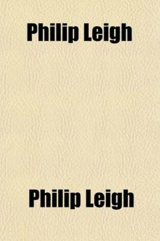 Cover of Philip Leigh