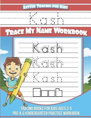 Book cover for Kash Letter Tracing for Kids Trace My Name Workbook