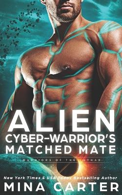 Book cover for Alien Cyberwarrior's Matched Mate