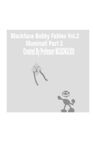 Cover of Blackface Bobby Fables Volume Two Illuminati Part Two