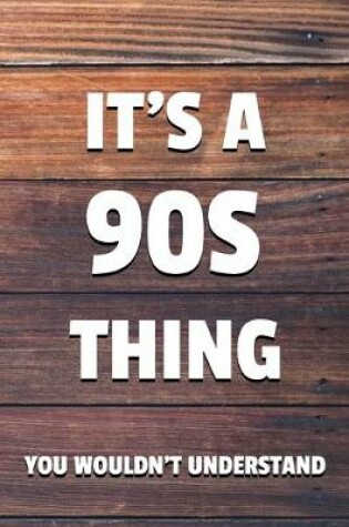 Cover of It's a 90s Thing You Wouldn't Understand