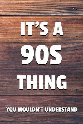 Book cover for It's a 90s Thing You Wouldn't Understand