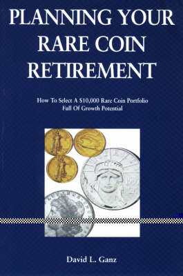 Book cover for Planning Your Rare Coin Retirement