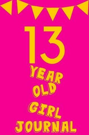 Cover of 13 Year Old Girl Journal