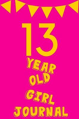 Cover of 13 Year Old Girl Journal