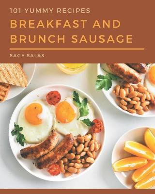 Book cover for 101 Yummy Breakfast and Brunch Sausage Recipes