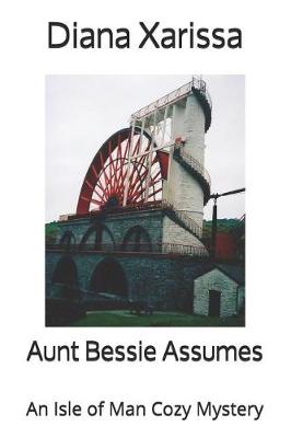 Book cover for Aunt Bessie Assumes
