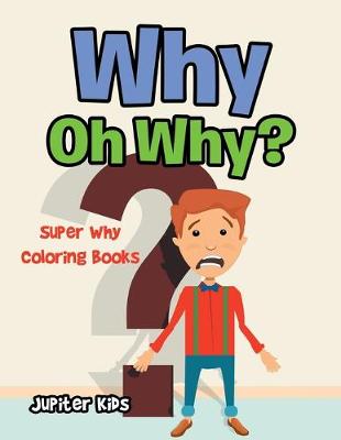 Book cover for Why Oh Why?