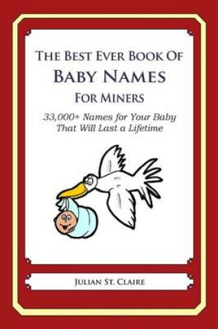 Cover of The Best Ever Book of Baby Names for Miners