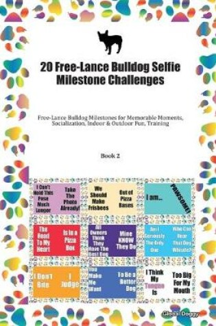 Cover of 20 Free-Lance Bulldog Selfie Milestone Challenges