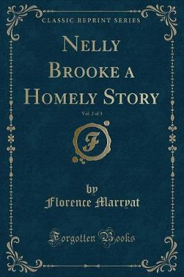 Book cover for Nelly Brooke a Homely Story, Vol. 2 of 3 (Classic Reprint)