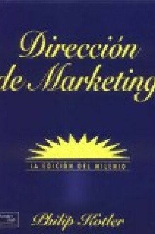 Cover of Direccion de Marketing - La Edicion del Milenio 10b0 Edicion