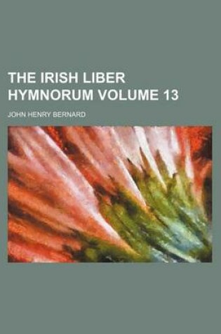 Cover of The Irish Liber Hymnorum Volume 13