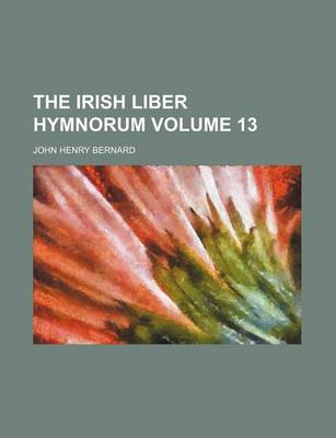 Book cover for The Irish Liber Hymnorum Volume 13