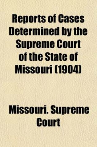 Cover of Reports of Cases Determined by the Supreme Court of the State of Missouri (Volume 179)