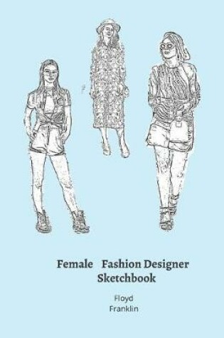 Cover of Female Fashion Designer SketchBook