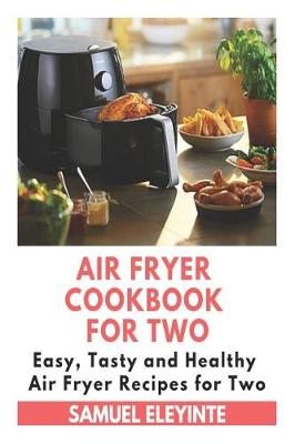 Book cover for Air Fryer Cookbook for Two - Air Fryer Recipes for Two