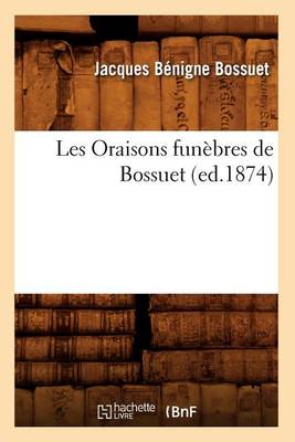 Book cover for Les Oraisons Funebres de Bossuet (Ed.1874)