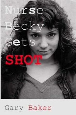 Cover of Nurse Becky Gets Shot