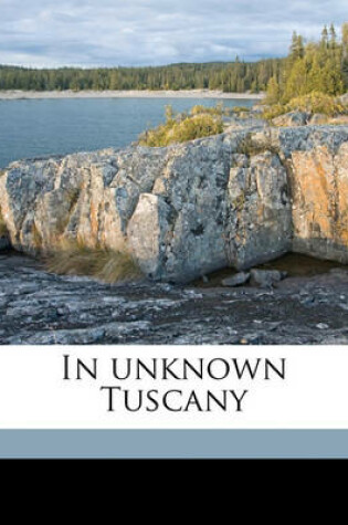 Cover of In Unknown Tuscany