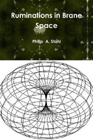 Cover of Ruminations in Brane Space