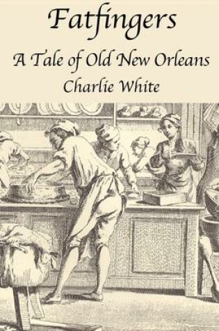 Cover of Fatfingers: A Tale of Old New Orleans