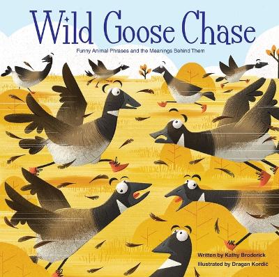 Book cover for Wild Goose Chase Funny Animal Phrases and the Meanings Behind Them