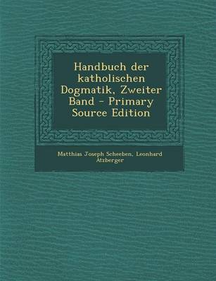 Book cover for Handbuch Der Katholischen Dogmatik, Zweiter Band