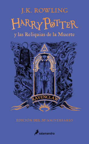 Book cover for Harry Potter y las reliquias de la muerte (20 Aniv. Ravenclaw) / Harry Potter an d the Deathly Hallows (Ravenclaw)
