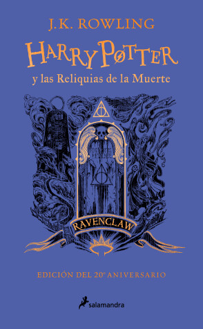 Cover of Harry Potter y las reliquias de la muerte (20 Aniv. Ravenclaw) / Harry Potter an d the Deathly Hallows (Ravenclaw)