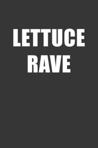 Cover of Lettuce Rave Notebook